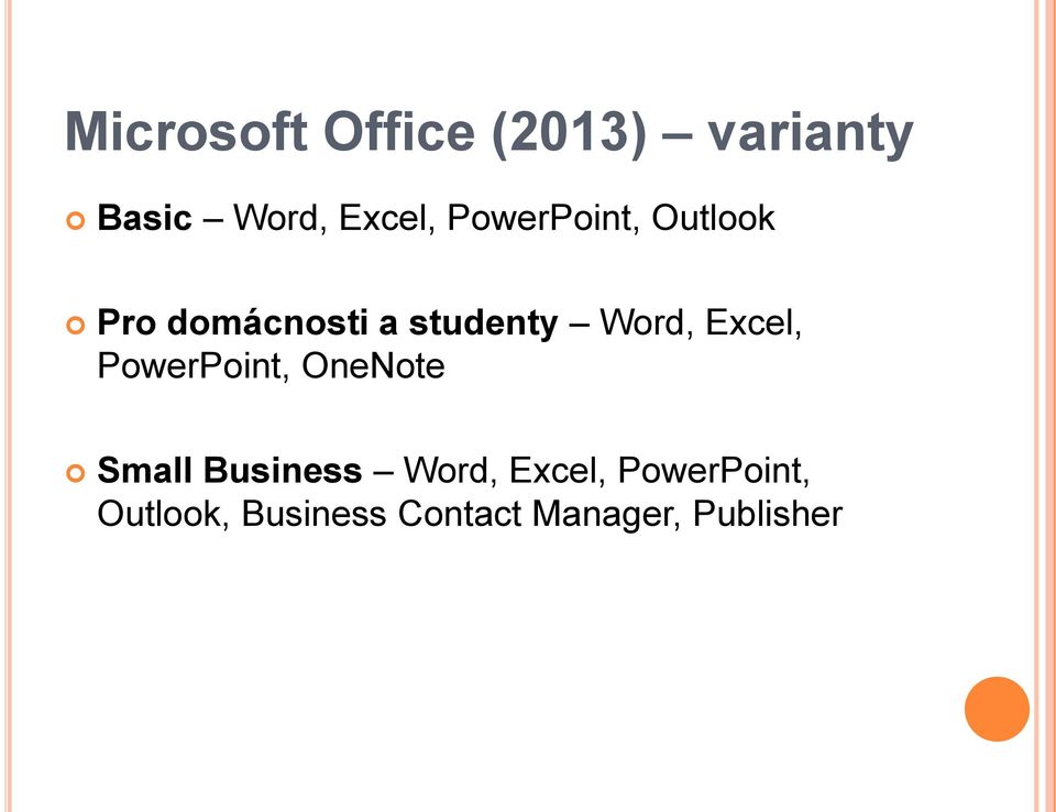 Excel, PowerPoint, OneNote Small Business Word,