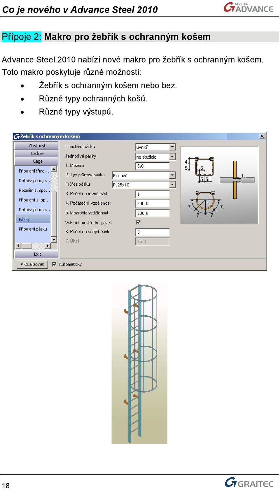 Toto makro poskytuje různé možnosti: Žebřík s ochranným