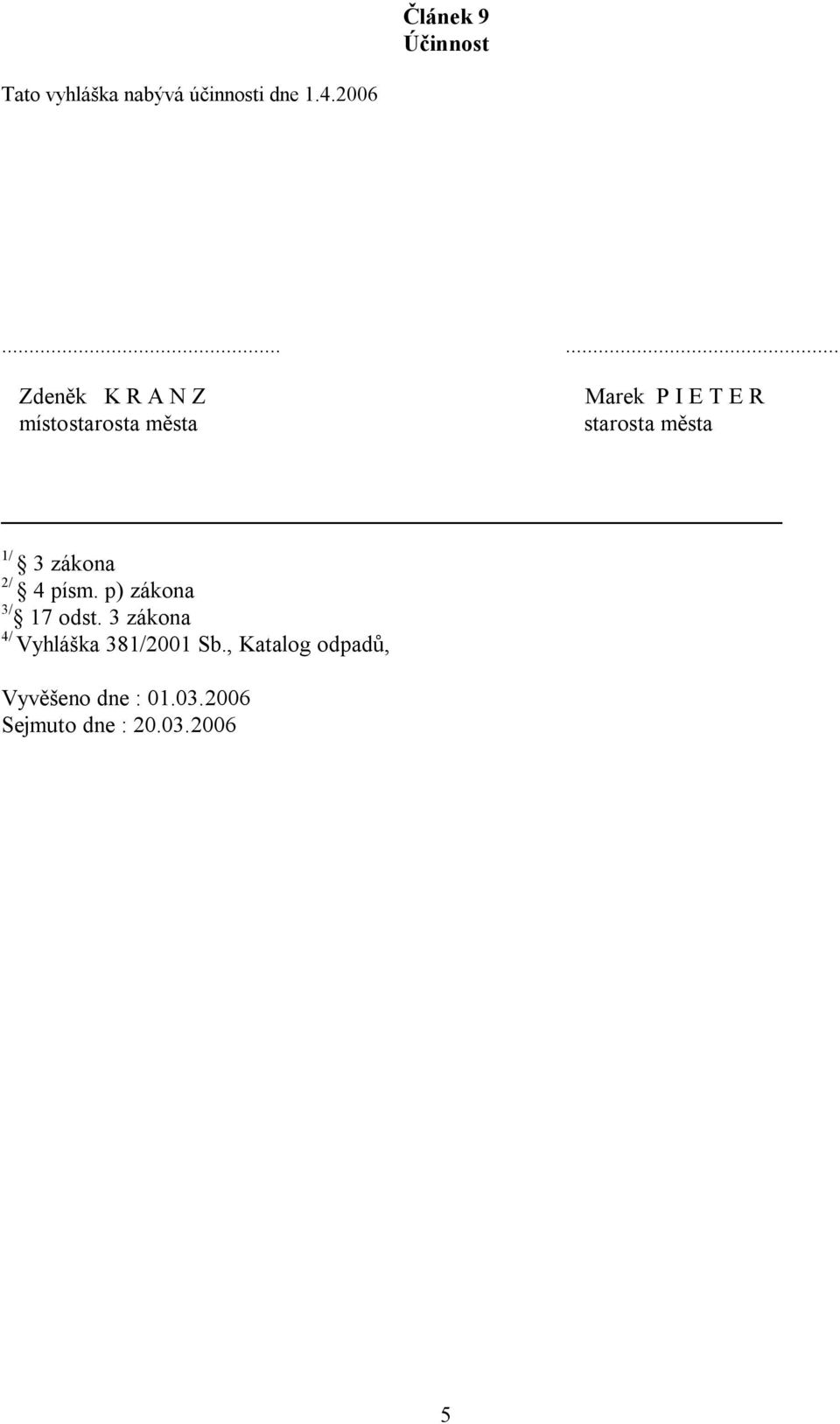 města 1/ 3 zákona 2/ 4 písm. p) zákona 3/ 17 odst.