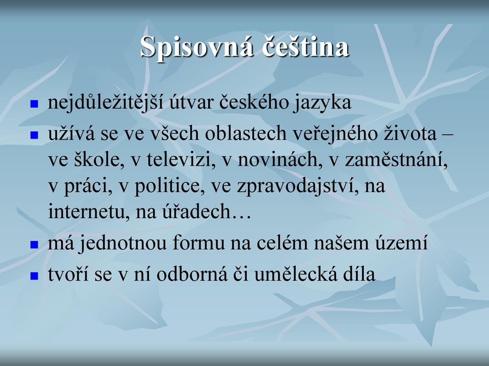 zaměstnání, v práci, v politice, ve zpravodajství, na internetu, na