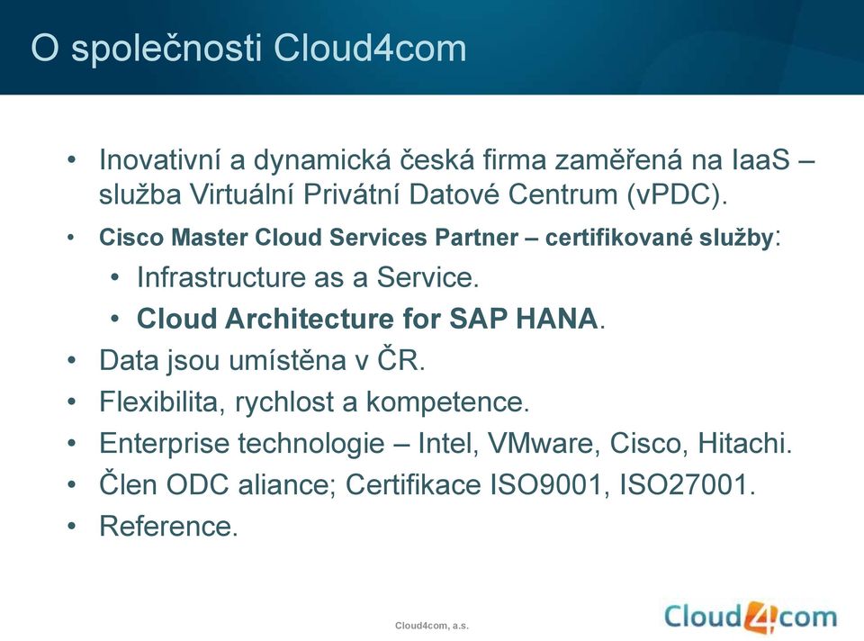 Cisco Master Cloud Services Partner certifikované služby: Infrastructure as a Service.