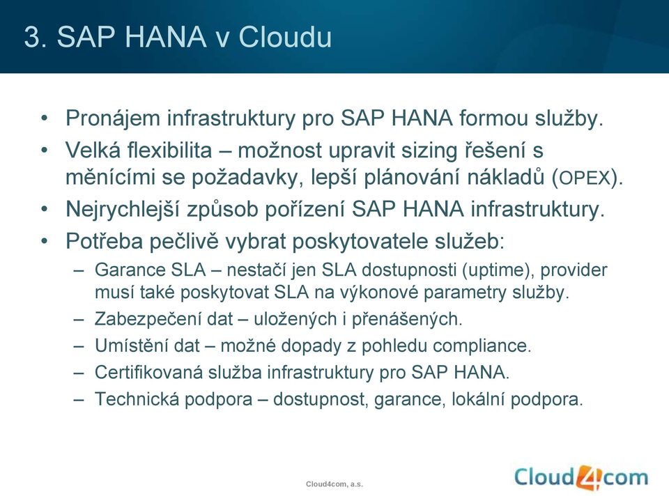 Nejrychlejší způsob pořízení SAP HANA infrastruktury.