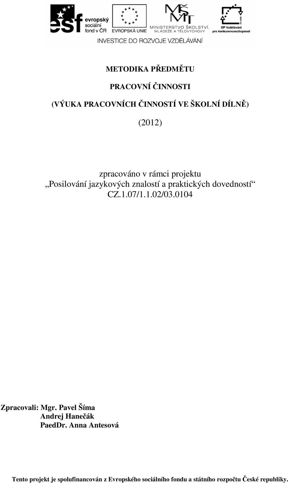 jazykových znalostí a praktických dovedností CZ.1.07/1.1.02/03.