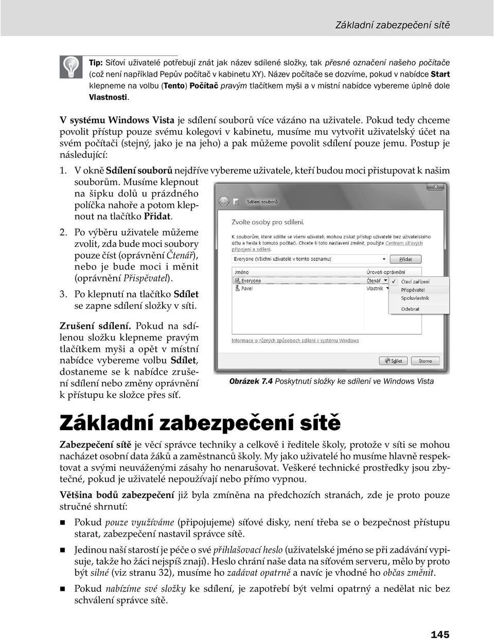 V systému Windows Vista je sdílení souborů více vázáno na uživatele.