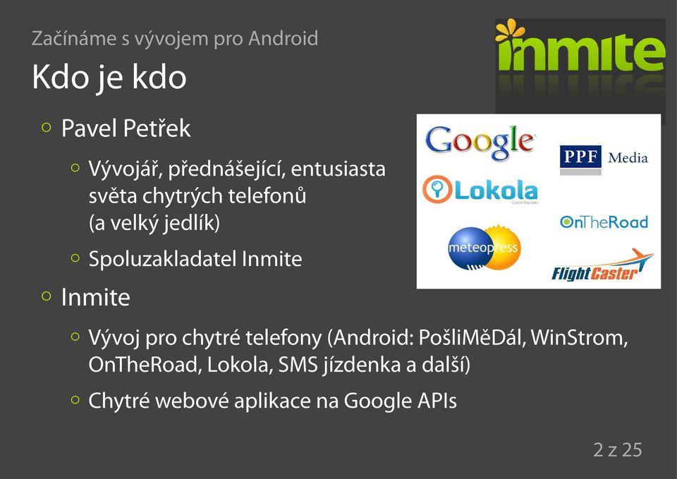 Vývoj pro chytré telefony (Android: PošliMěDál, WinStrom,