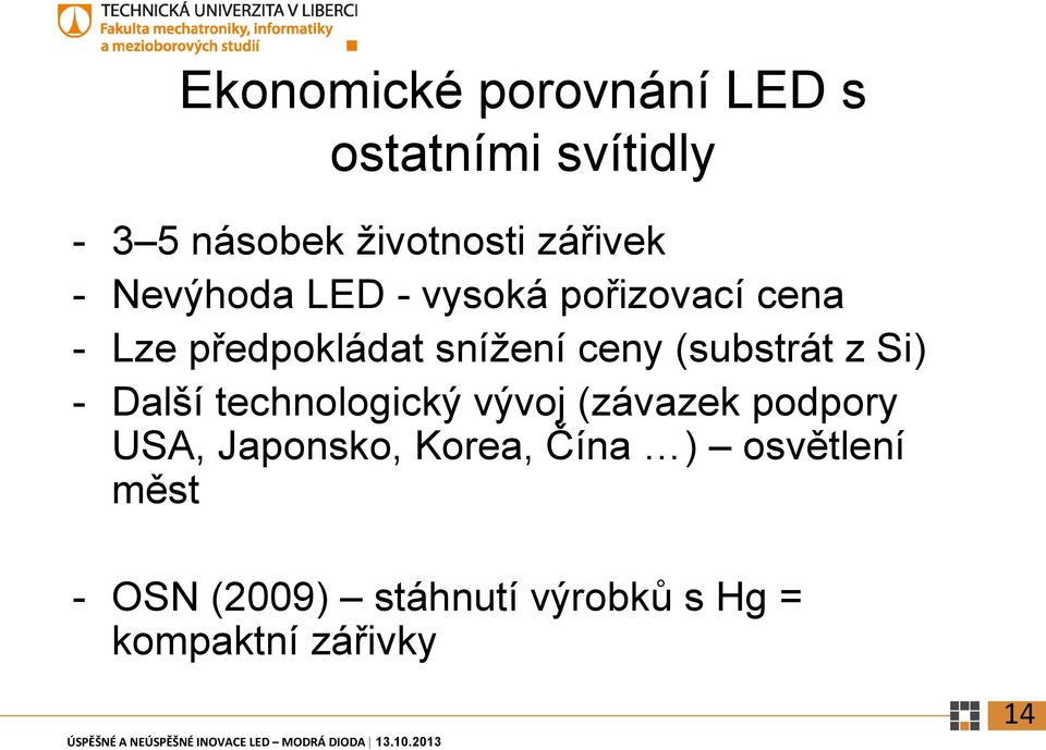 (substrát z Si) - Další technologický vývoj (závazek podpory USA, Japonsko,