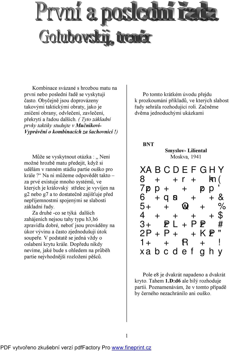 ( Tyto základní prvky taktiky studujte v Mučnikovi- Vyprávění o kombinacích za šachovnicí!