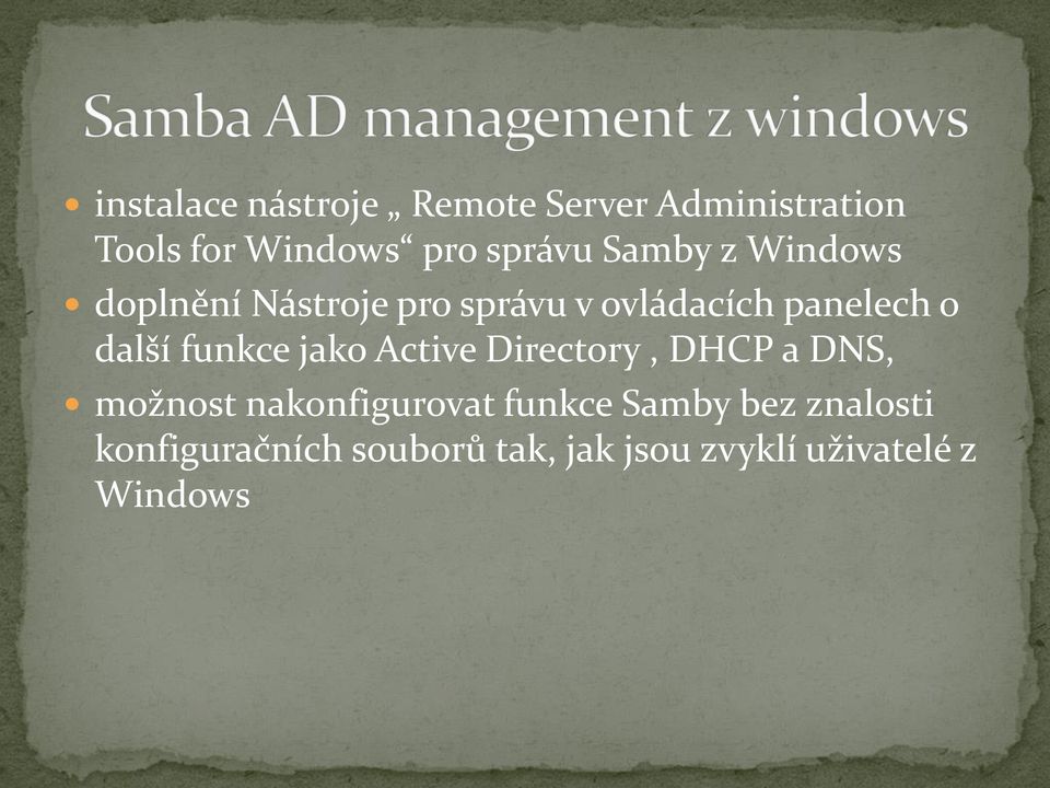 funkce jako Active Directory, DHCP a DNS, možnost nakonfigurovat funkce