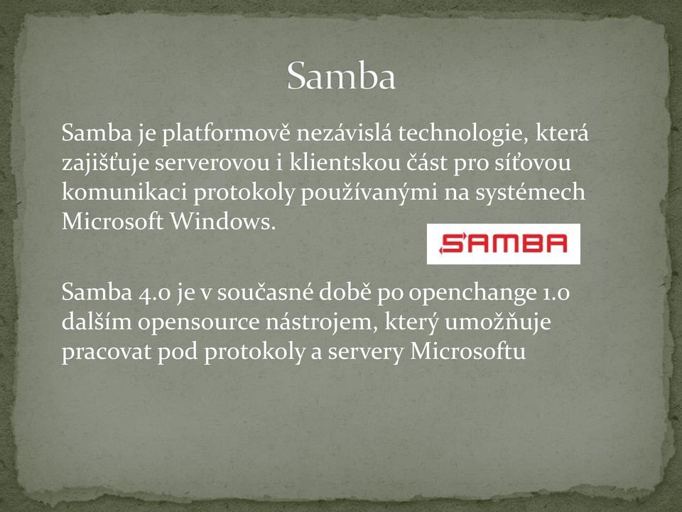 Microsoft Windows. Samba 4.0 je v současné době po openchange 1.