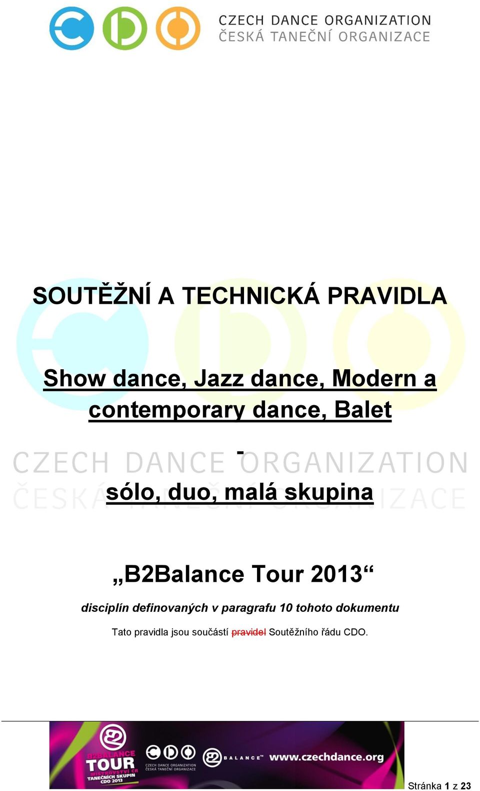 Tour 2013 disciplín definovaných v paragrafu 10 tohoto dokumentu