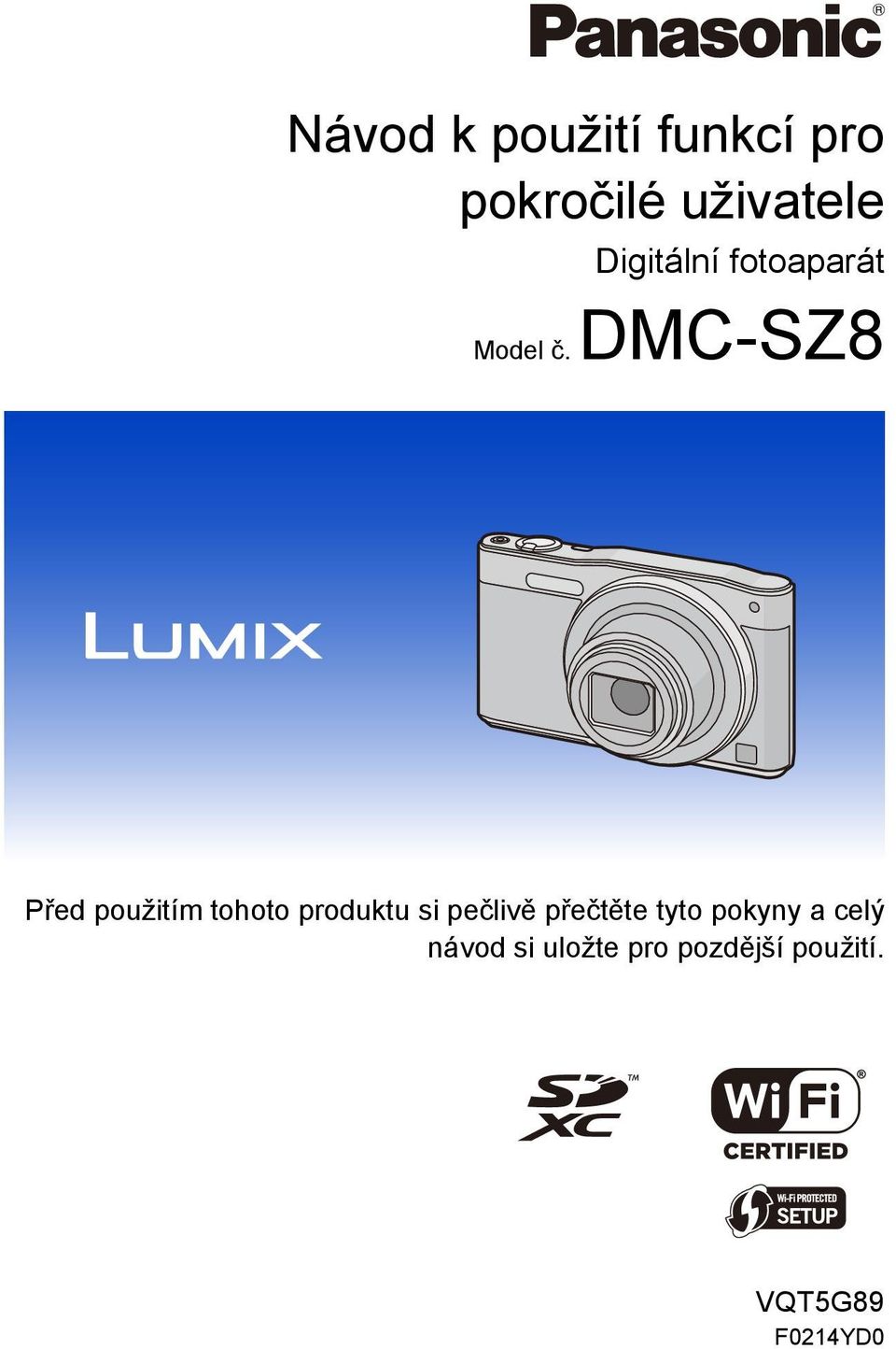 DMC-SZ8 Před použitím tohoto produktu si pečlivě
