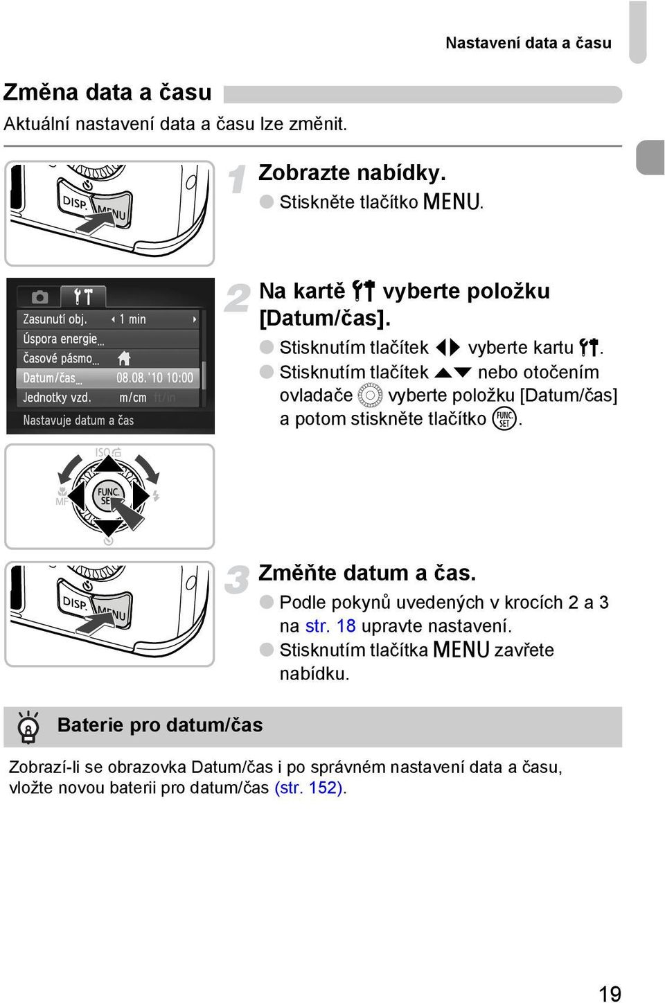 Stisknutím tlačítek op nebo otočením ovladače Â vyberte položku [Datum/čas] a potom stiskněte tlačítko m.