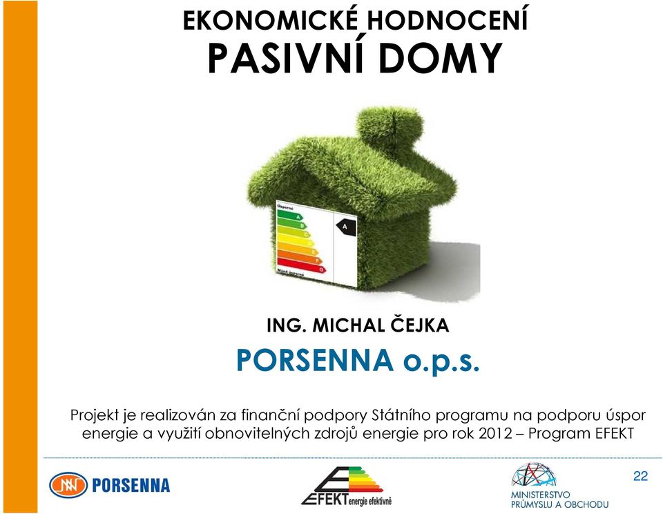 Projekt je realizován za finanční podpory Státního