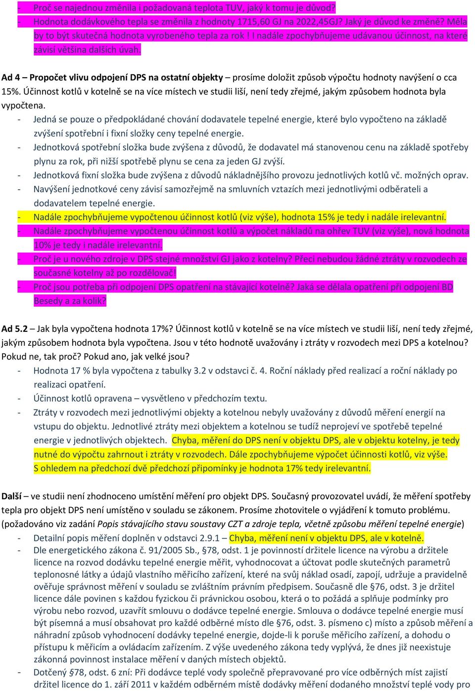 Ad 4 Propočet vlivu odpojení DPS na ostatní objekty prosíme doložit způsob výpočtu hodnoty navýšení o cca 15%.