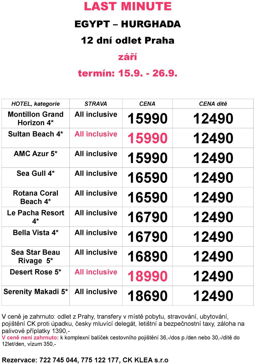 HOTEL, kategorie STRAVA CENA CENA dítě Montillon Grand Horizon Sultan Beach AMC Azur Sea Gull Rotana Coral Beach Le Pacha Resort Bella Vista Sea Star Beau Rivage