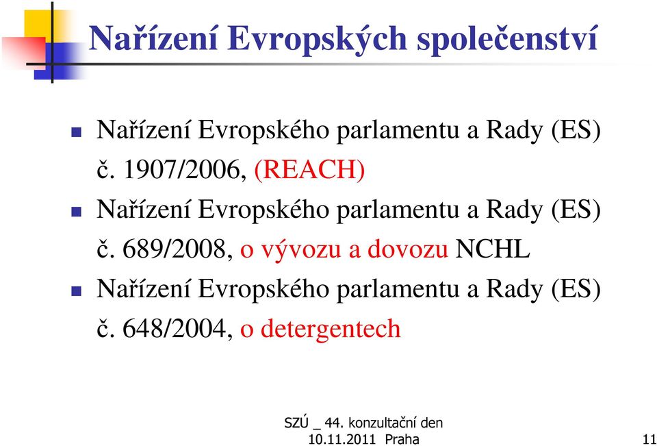 1907/2006, (REACH) Nařízení Evropského parlamentu a  689/2008, o
