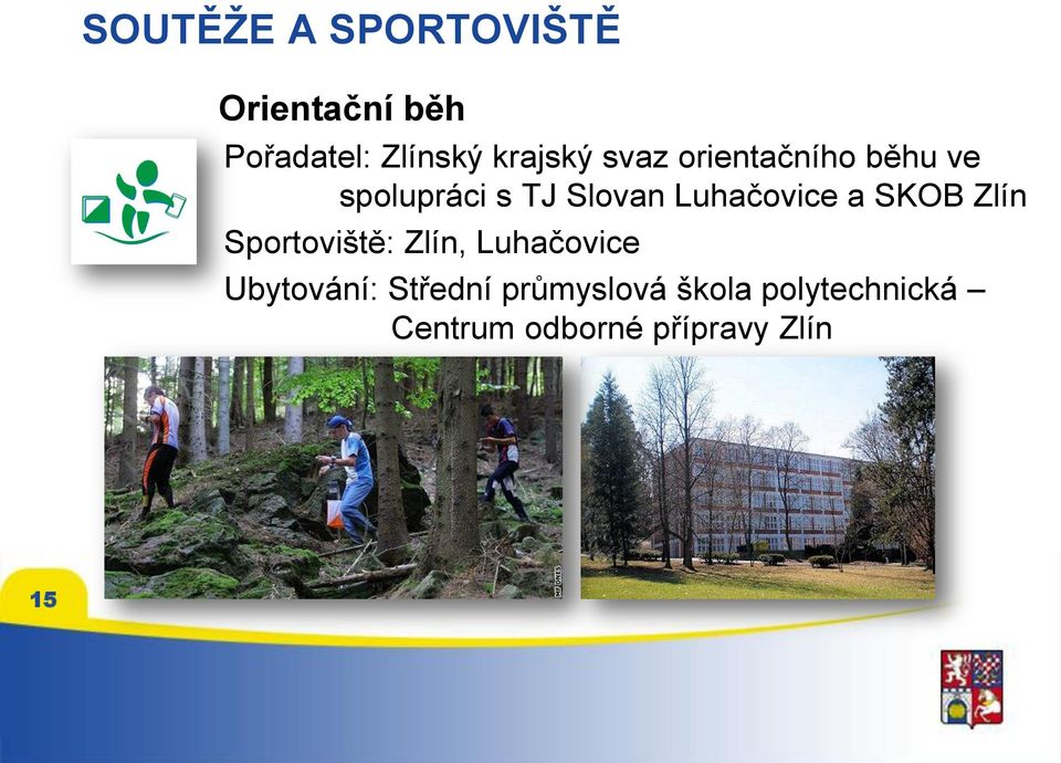 Luhačovice a SKOB Zlín Sportoviště: Zlín, Luhačovice