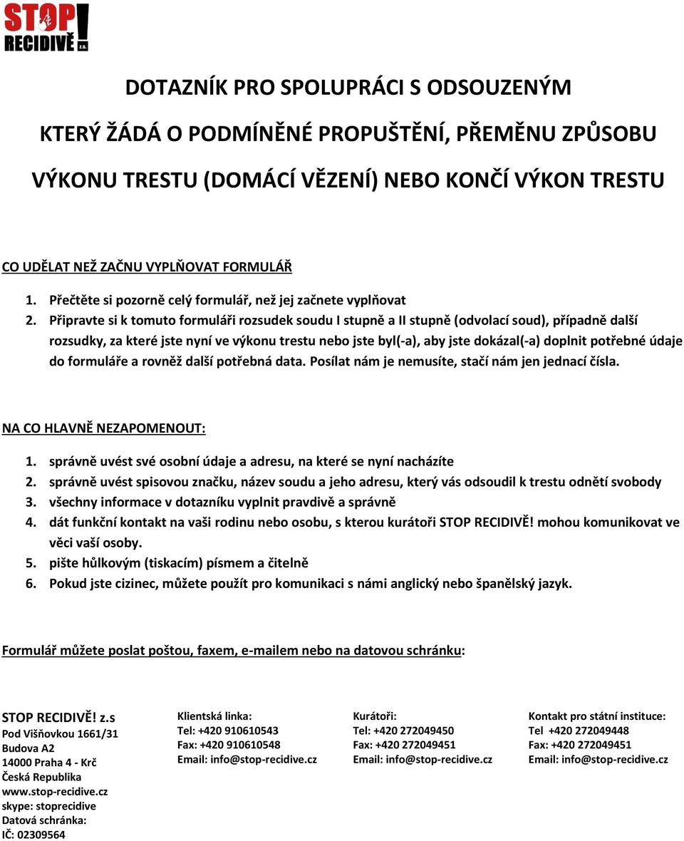 DOTAZNÍK PRO SPOLUPRÁCI S ODSOUZENÝM KTERÝ ŽÁDÁ O PODMÍNĚNÉ PROPUŠTĚNÍ,  PŘEMĚNU ZPŮSOBU VÝKONU TRESTU (DOMÁCÍ VĚZENÍ) NEBO KONČÍ VÝKON TRESTU - PDF  Stažení zdarma