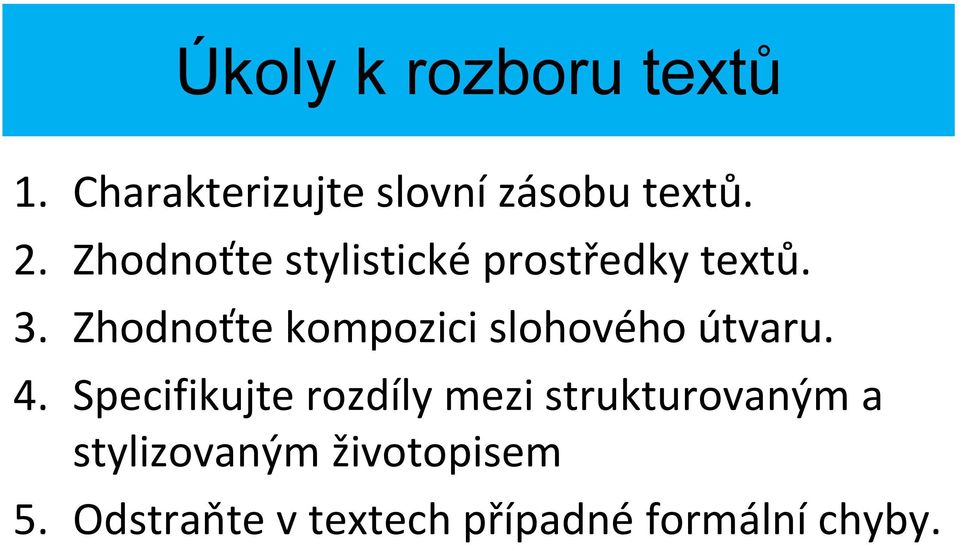 Zhodnoťte kompozici slohového útvaru. 4.