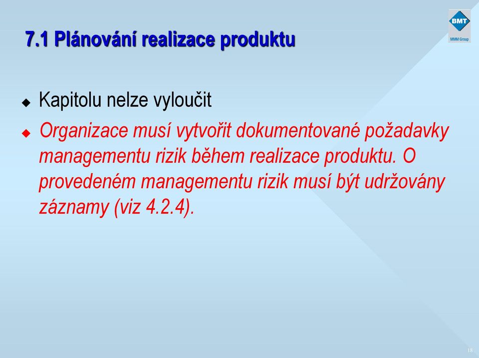 požadavky managementu rizik během realizace produktu.