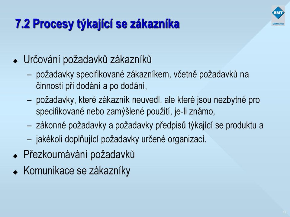 pro specifikované nebo zamýšlené použití, je-li známo, zákonné požadavky a požadavky předpisů týkající se