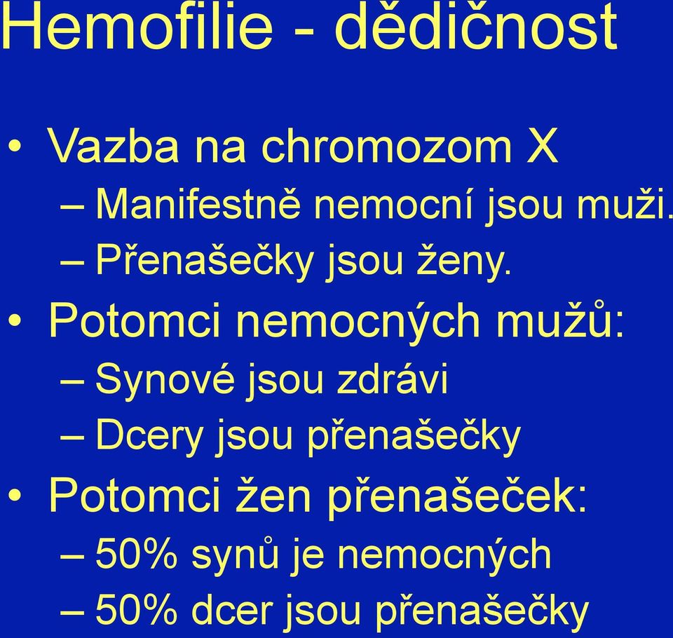 Potomci nemocných mužů: Synové jsou zdrávi Dcery jsou