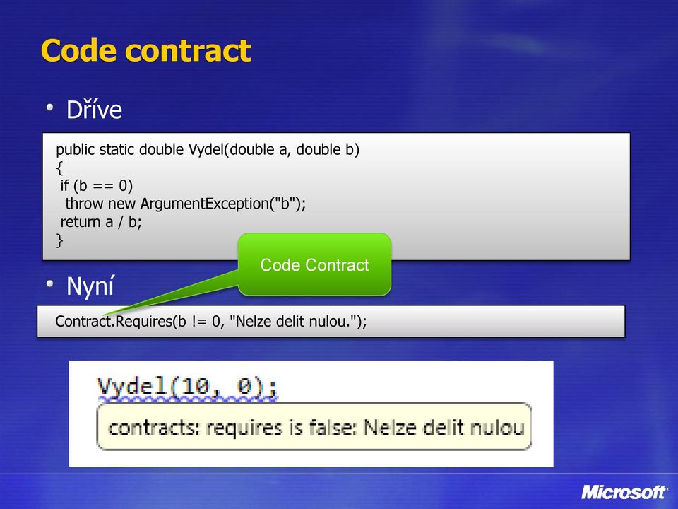 ArgumentException("b"); return a / b; } Nyní Code