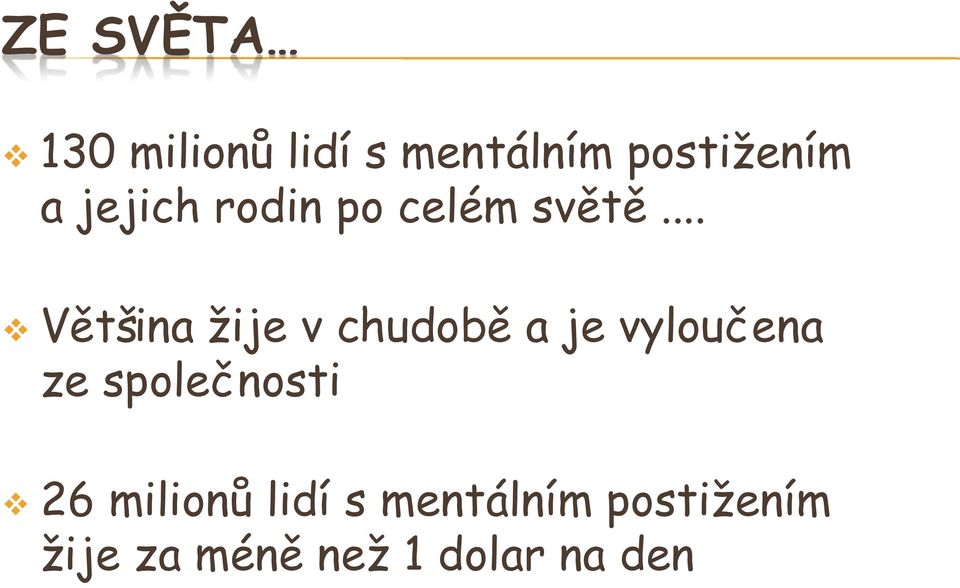 .. Většina žije v chudobě a je vyloučena ze