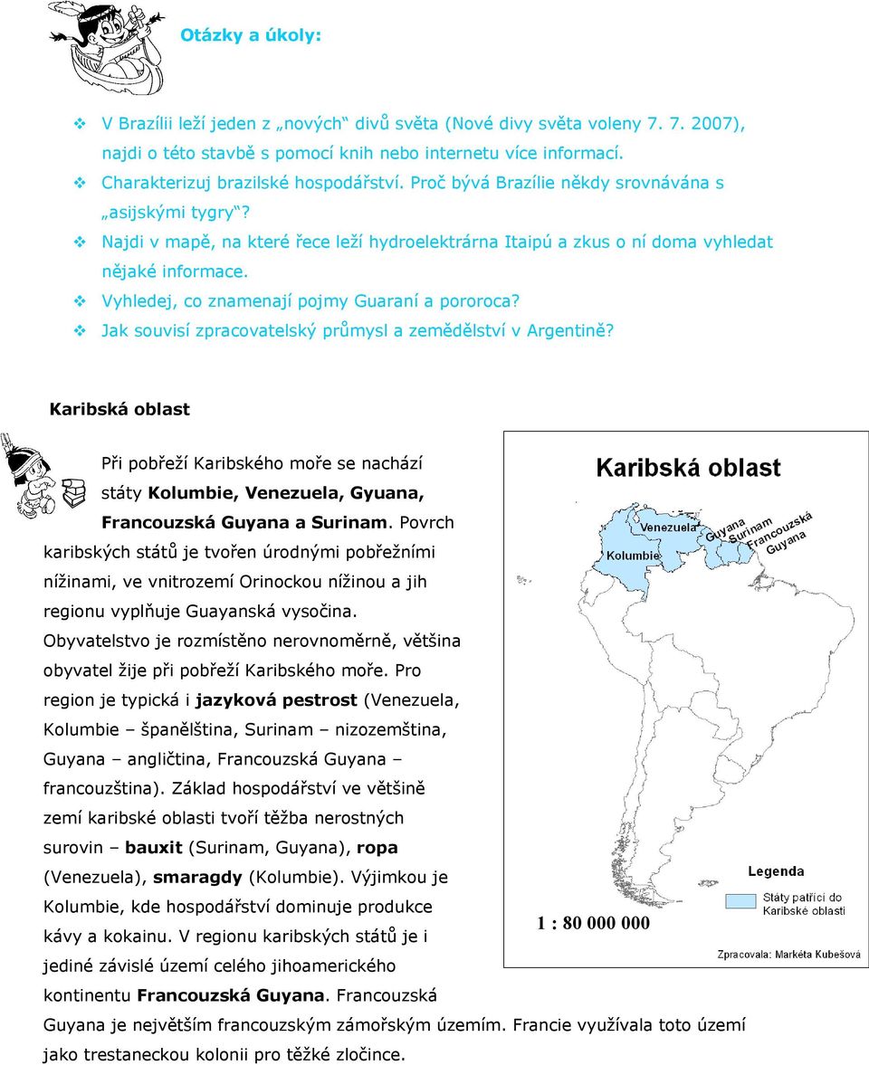Vyhledej, co znamenají pojmy Guaraní a pororoca? Jak souvisí zpracovatelský průmysl a zemědělství v Argentině?