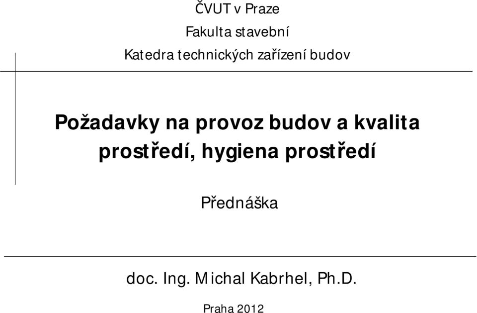 provoz budov a kvalita prostředí, hygiena