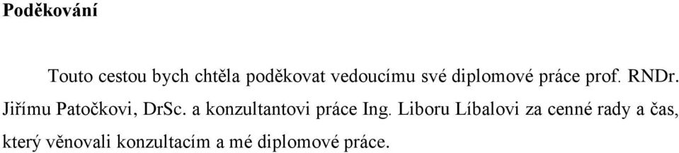 a konzultantovi práce Ing.