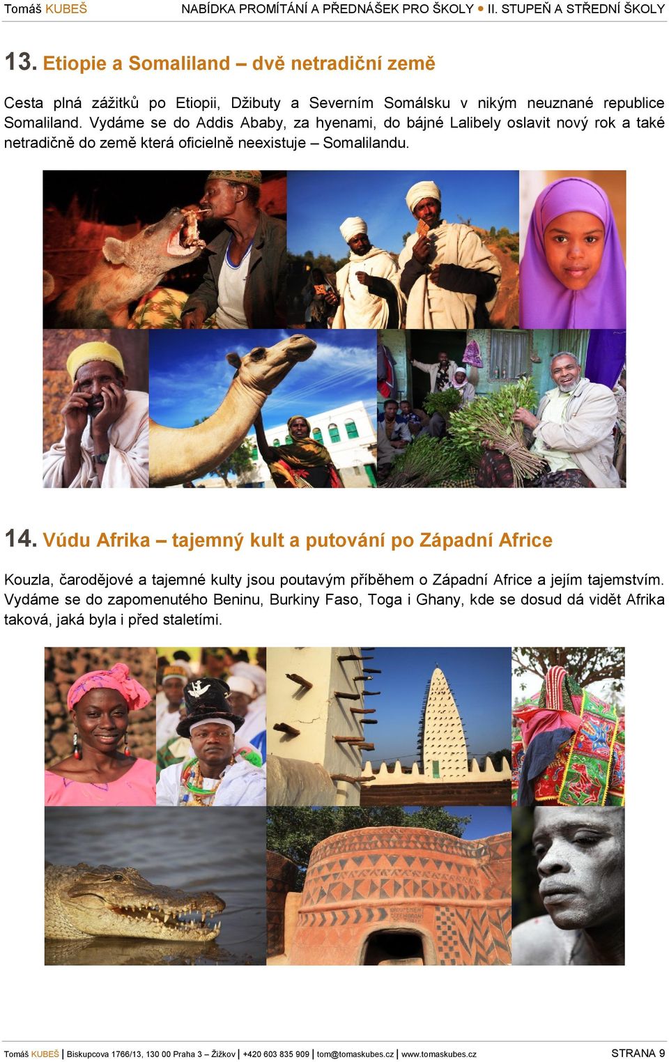 Vúdu Afrika tajemný kult a putování po Západní Africe Kouzla, čarodějové a tajemné kulty jsou poutavým příběhem o Západní Africe a jejím tajemstvím.