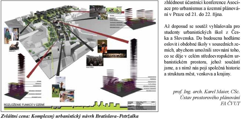 Do budoucna hodláme oslovit i obdobné školy v sousedních zemích, abychom umožnili srovnání toho, co se děje v celém středoevropském