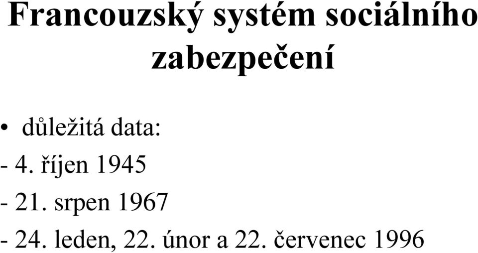 říjen 1945-21. srpen 1967-24.