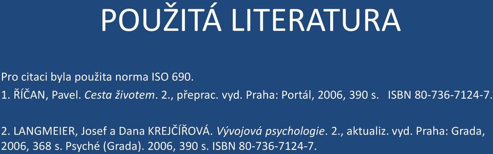 ISBN 80-736-7124-7. 2. LANGMEIER, Josef a Dana KREJČÍŘOVÁ.