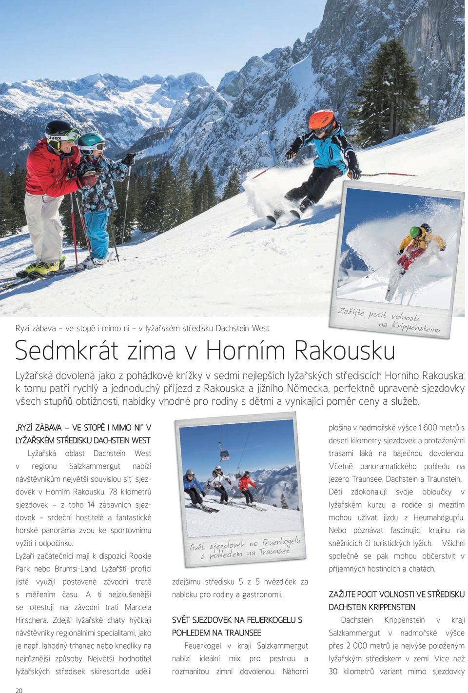 rodiny s dětmi a vynikající poměr ceny a služeb.