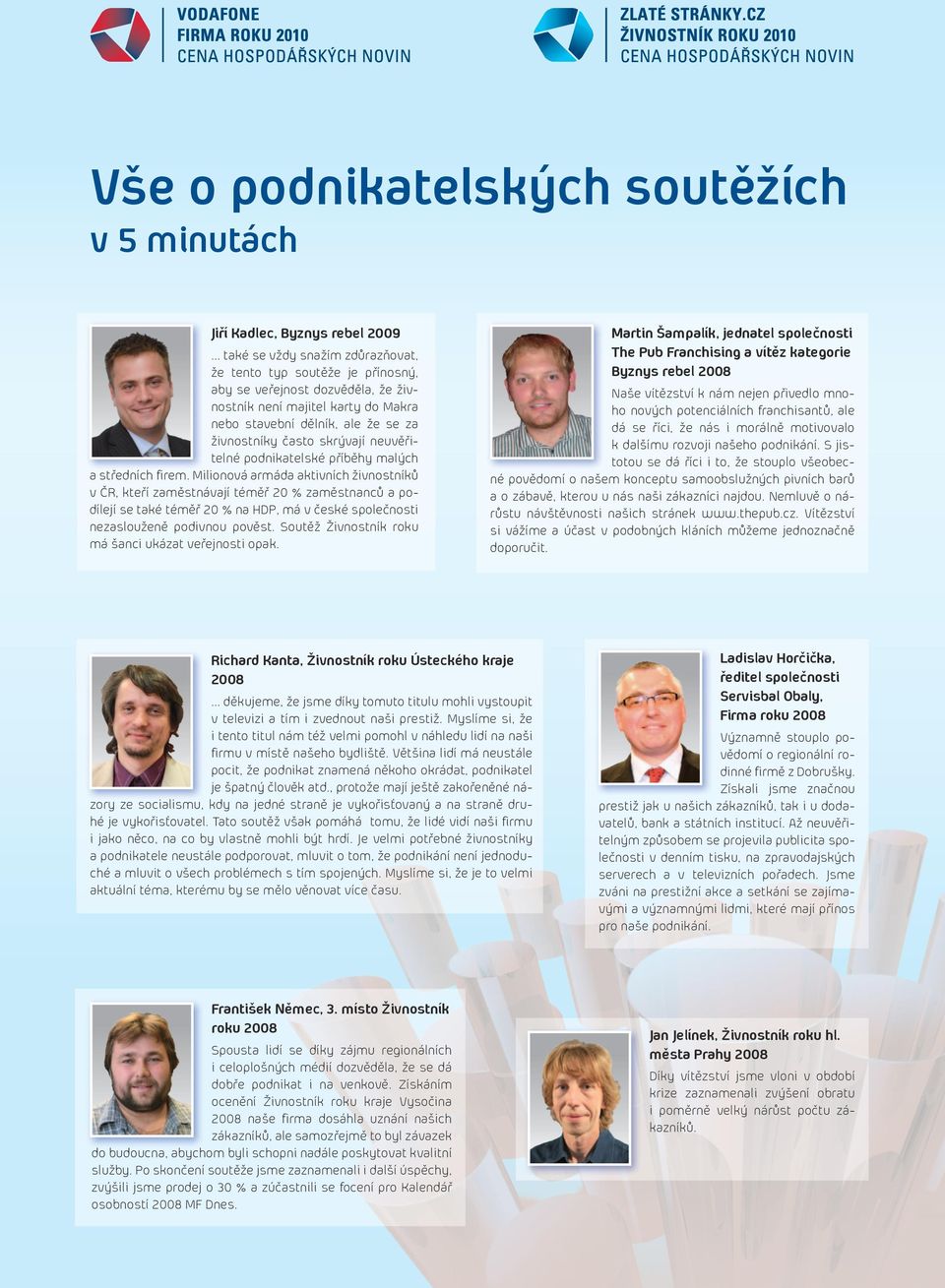 skrývají neuvěřitelné podnikatelské příběhy malých a středních firem.