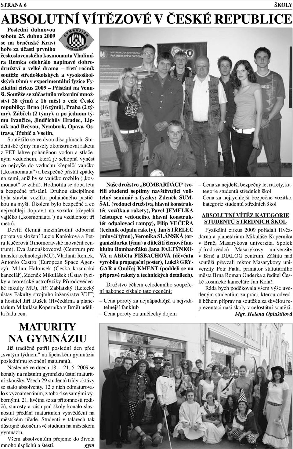 týmů v experimentální fyzice Fyzikální cirkus 2009 Přistání na Venuši.
