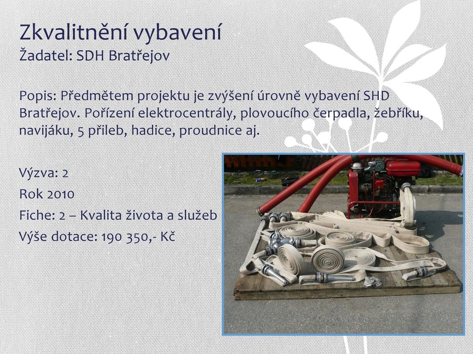 Pořízení elektrocentrály, plovoucího čerpadla, žebříku, navijáku, 5