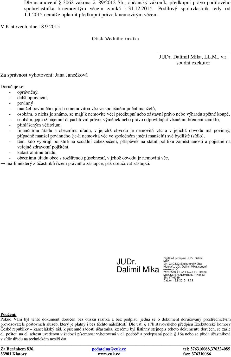 vnost vyhotovení: Jana Janečková Otisk úředního ra