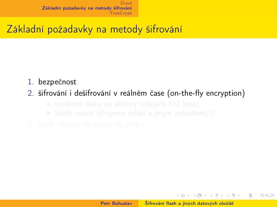 rozdělení disku na sektory (obvykle 512 bytů) každý sektor