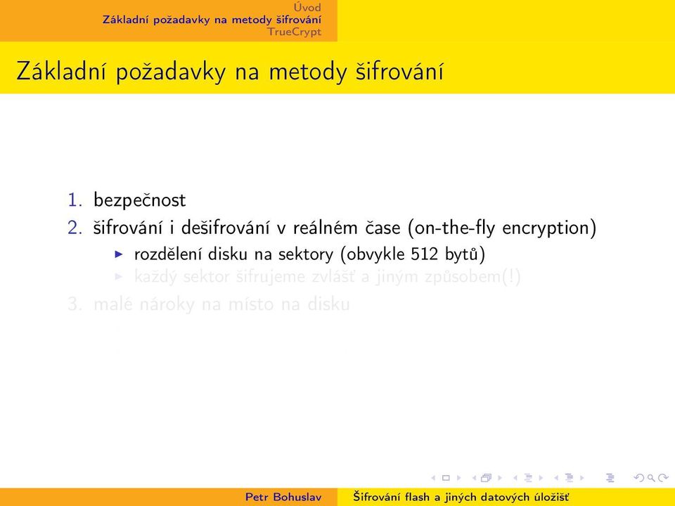 rozdělení disku na sektory (obvykle 512 bytů) každý sektor