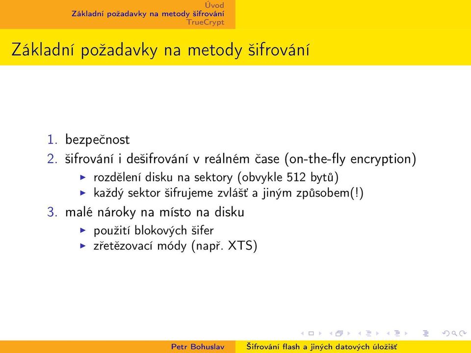 rozdělení disku na sektory (obvykle 512 bytů) každý sektor