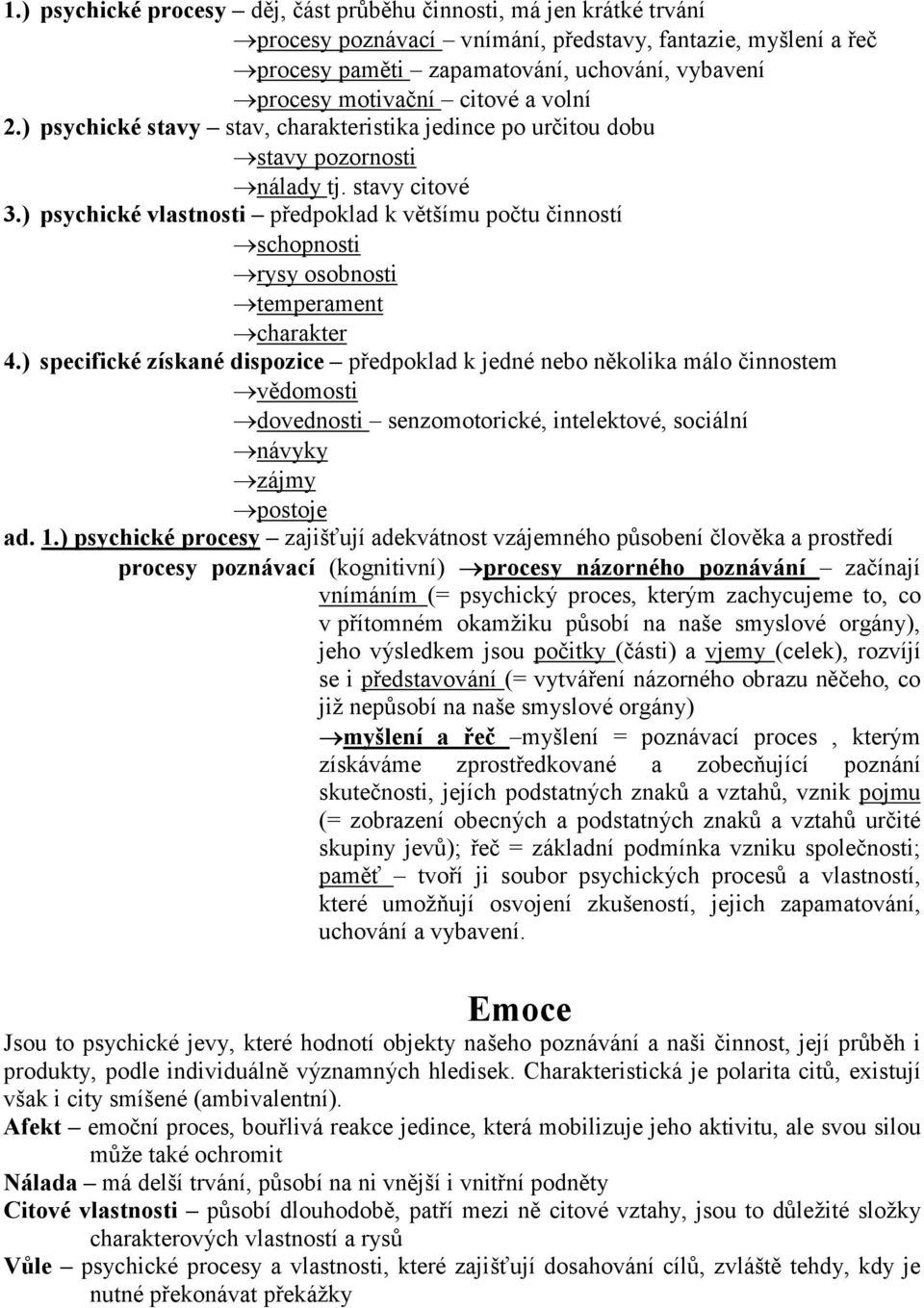 ) psychické vlastnosti předpoklad k většímu počtu činností schopnosti rysy osobnosti temperament charakter 4.