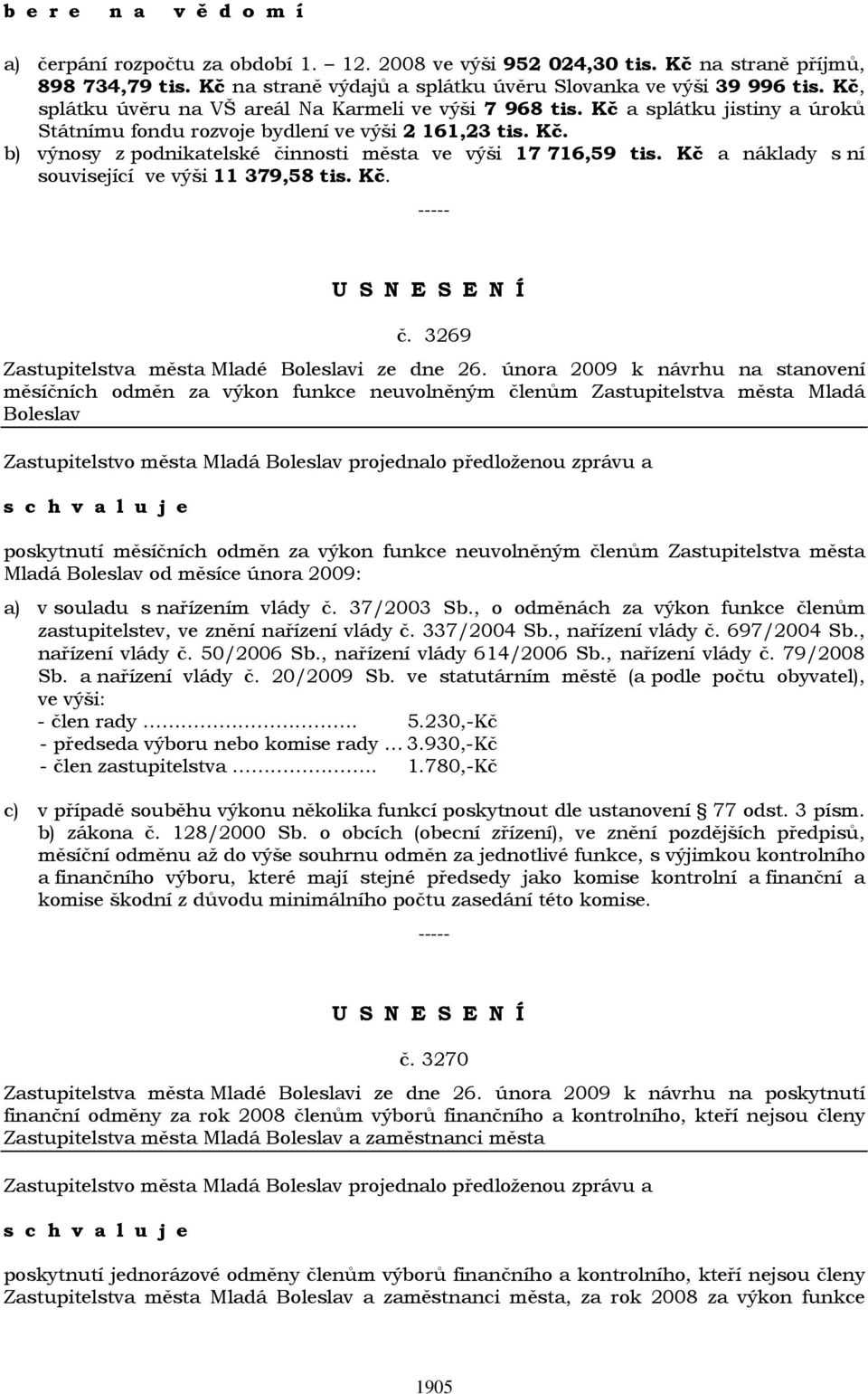 Kč a náklady s ní související ve výši 11 379,58 tis. Kč. č. 3269 Zastupitelstva města Mladé Boleslavi ze dne 26.