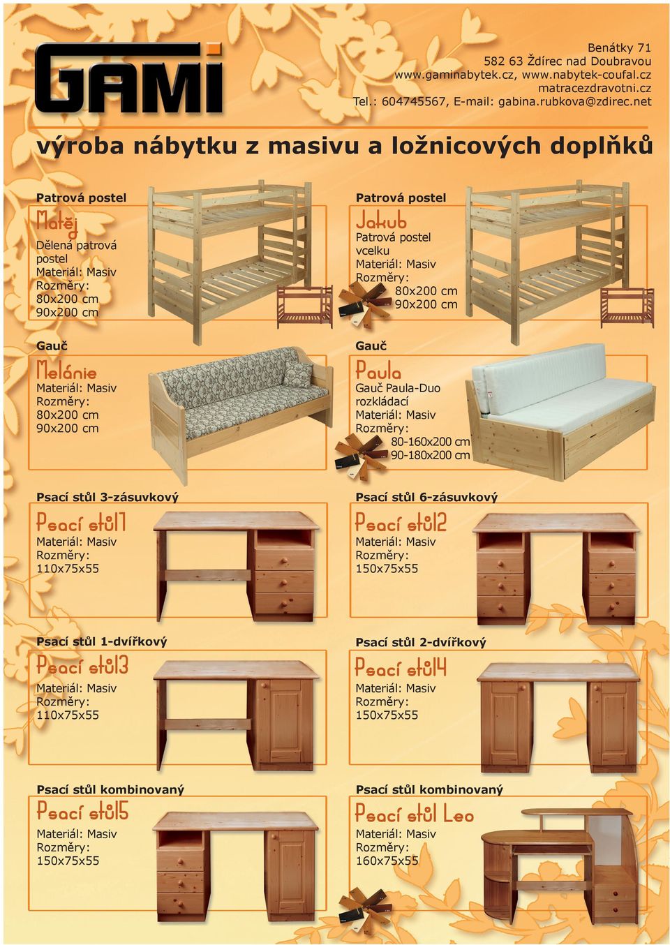 1-dvířkový Psací stůl 2-dvířkový Psací stůl3 Psací stůl4 Psací stůl kombinovaný Psací stůl