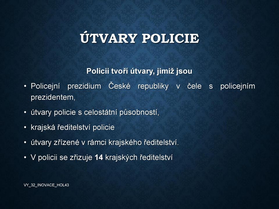 celostátní působností, krajská ředitelství policie útvary zřízené v