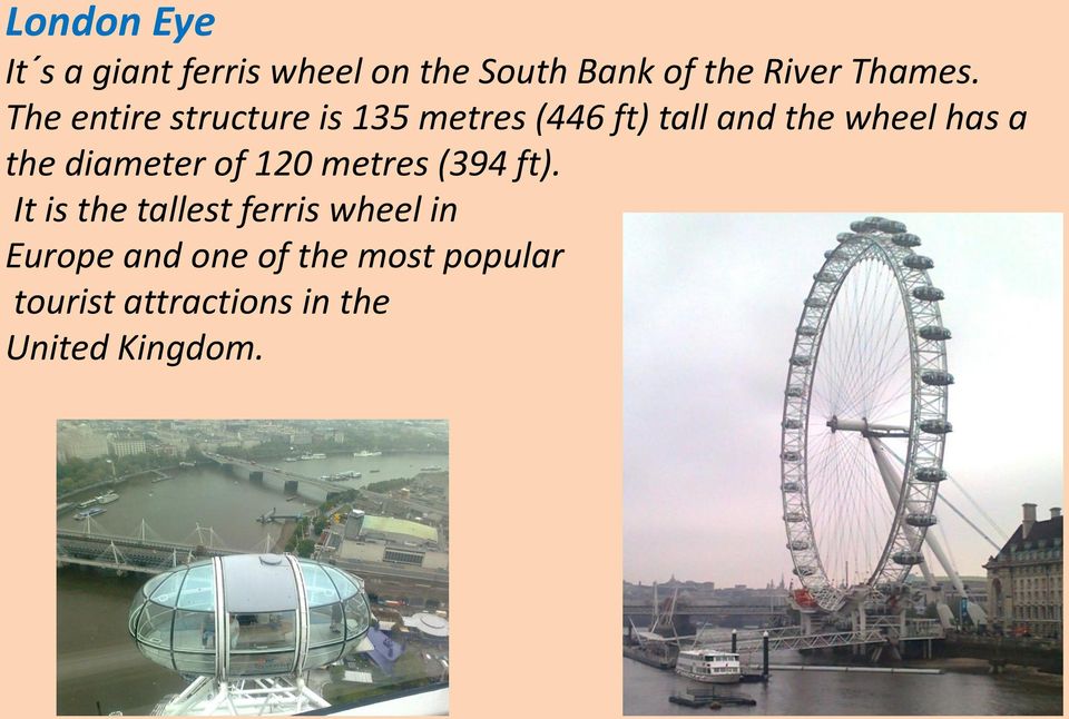 The entire structure is 135 metres (446 ft) tall and the wheel has a the