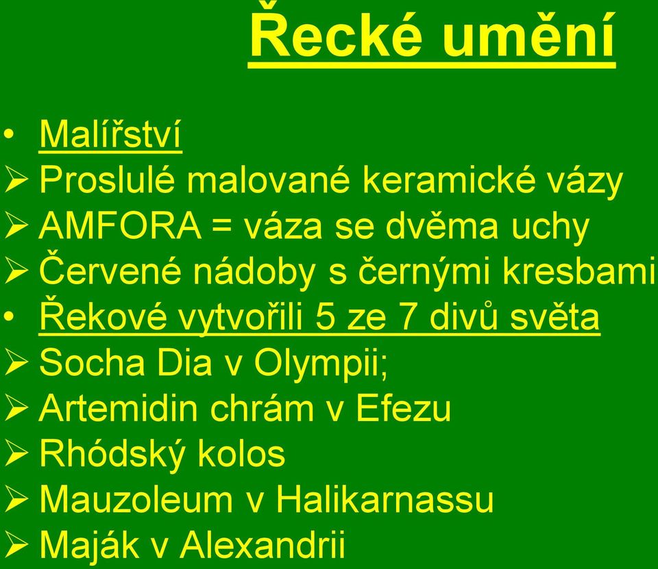 vytvořili 5 ze 7 divů světa Socha Dia v Olympii; Artemidin