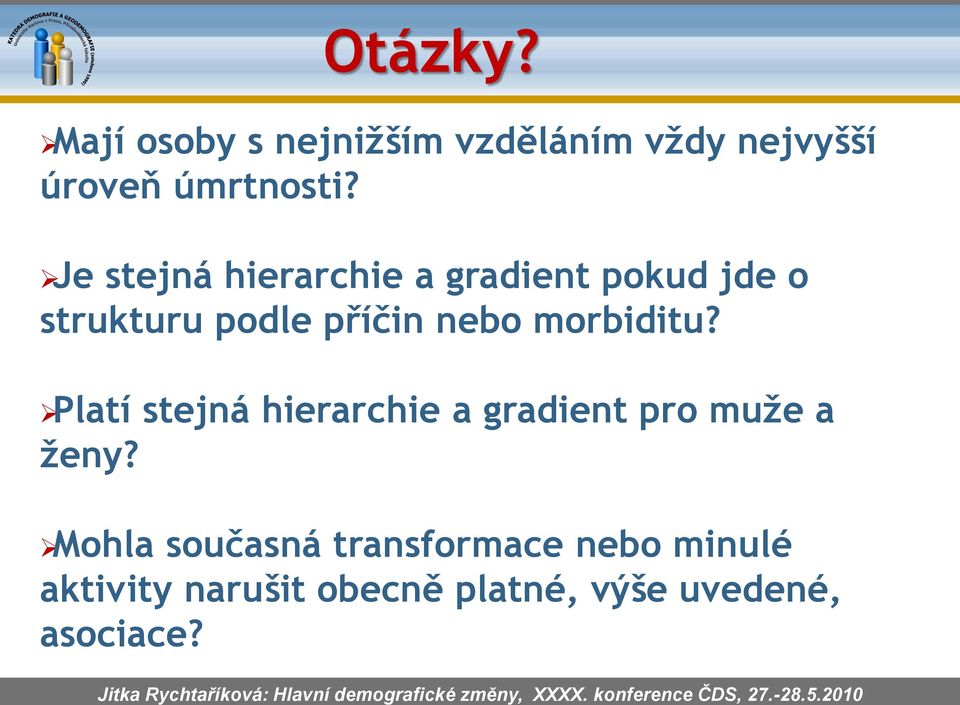 morbiditu? Platí stejná hierarchie a gradient pro muže a ženy?